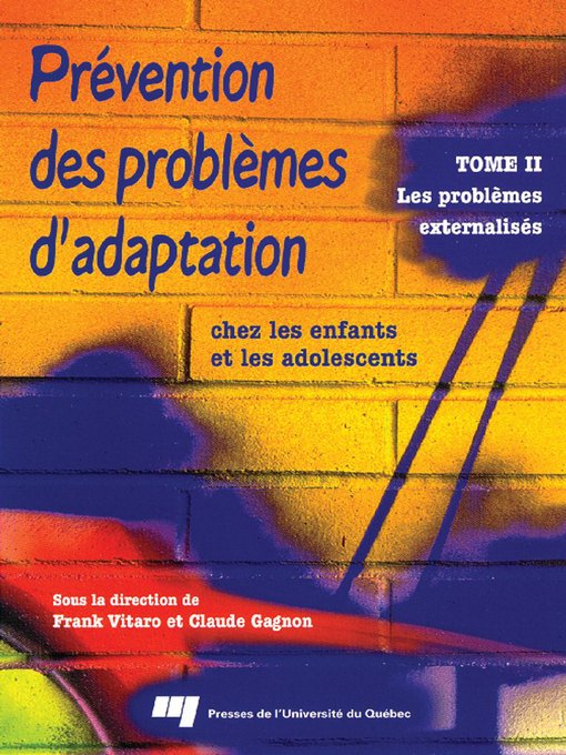 Title details for Prévention des problèmes d'adaptation chez les enfants et les adolescents II - Tome 2 by Frank Vitaro - Available